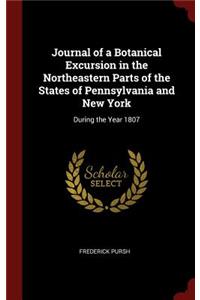 Journal of a Botanical Excursion in the Northeastern Parts of the States of Pennsylvania and New York