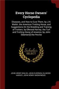 Every Horse Owners' Cyclopedia