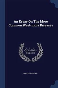 Essay On The More Common West-india Diseases