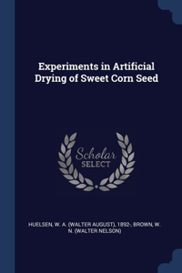 Experiments in Artificial Drying of Sweet Corn Seed