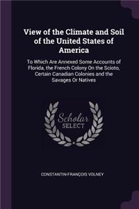 View of the Climate and Soil of the United States of America