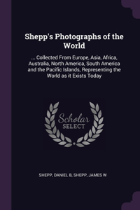 Shepp's Photographs of the World