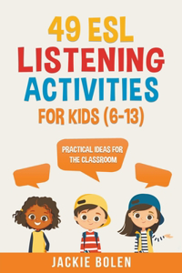 49 ESL Listening Activities for Kids (6-13)