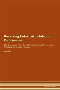 Reversing Enterovirus Infection: Deficiencies The Raw Vegan Plant-Based Detoxification & Regeneration Workbook for Healing Patients. Volume 4