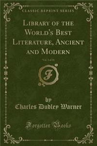 Library of the World's Best Literature, Ancient and Modern, Vol. 3 of 31 (Classic Reprint)