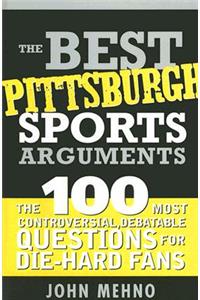 Best Pittsburgh Sports Arguments