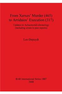 From Xerxes' Murder (465) to Arridaios' Execution (317)