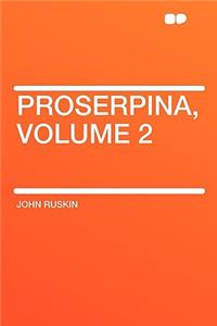 Proserpina, Volume 2