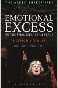 Emotional Excess on the Shakespearean Stage