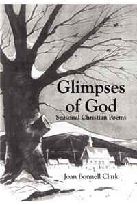 Glimpses of God: Seasonal Christian Poems