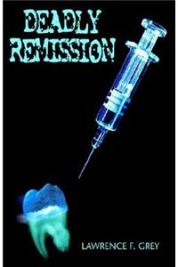 Deadly Remission
