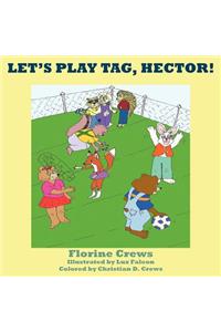 Let's Play Tag, Hector!