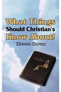 What Things Should Christian's Know About!