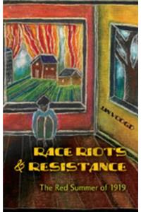 Race Riots and Resistance