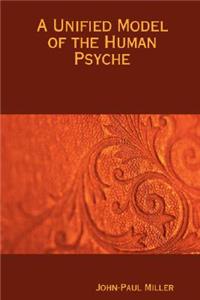 A Unified Model of the Human Psyche