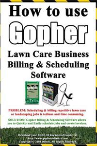 How To Use Gopher Lawn Care Business Billing & Scheduling Software.