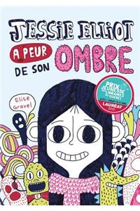 Jessie Elliot a Peur de Son Ombre