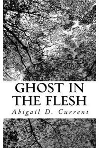Ghost in the Flesh