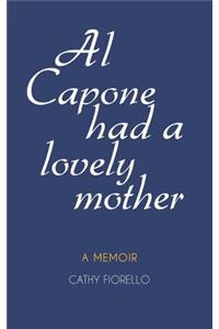 Al Capone Had A Lovely Mother