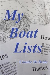 My Boat Lists: 100 and some Lists of Basics, Tips and How-To Advice for the Simple Sailor