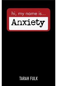 Hi, My Name Is Anxiety