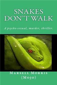 Snakes Don't Walk