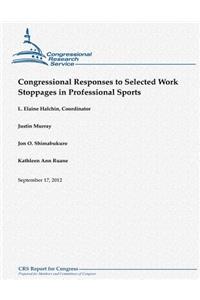 Congressional Responses to Selected Work Stoppages in Professional Sports