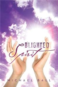 Blighted Spirit