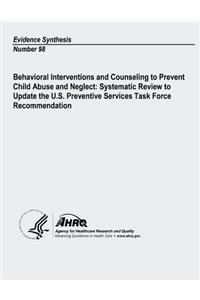 Behavioral Interventions and Counseling to Prevent Child Abuse and Neglect