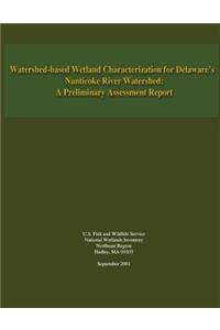 Watershed-based Wetland Characterization for Delaware's Nanticoke River Watershed