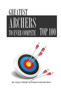 Greatest Archers to Ever Compete