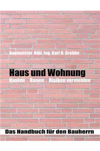 Haus und Wohnung