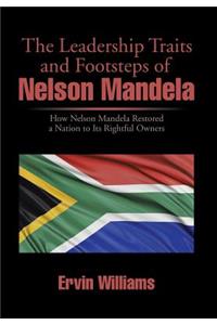 The Leadership Traits and Footsteps of Nelson Mandela