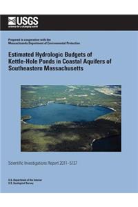 Estimated Hydrologic Budgets of Kettle-Hole Ponds in Coastal Aquifers of Southeastern Massachusetts