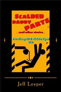 Scalded Daddy Parts and Other Stories