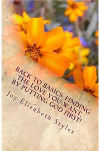 Back To Basics: Finding the love you want, by putting God first!