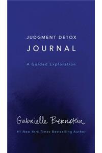 Judgment Detox Journal: A Guided Exploration to Release the Beliefs That Hold You Back from Living a Better Life