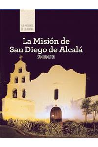 Misión de San Diego de Alcalá (Discovering Mission San Diego de Alcalá)