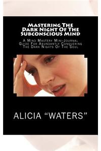 Mastering The Dark Night Of The Subconscious Mind