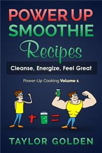 PowerUp Smoothie Recipes