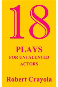 18 Plays For Untalented Actors
