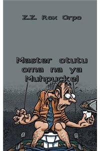Master Otutu Oma Na YA Muhpuckel