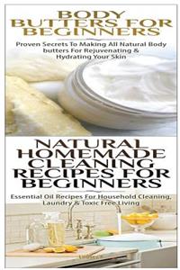 Body Butters for Beginners & Natural Homemade Cleaning Recipes for Beginners