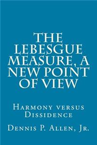 The Lebesgue Measure, a New Point of View