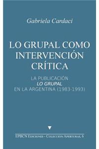 Lo grupal como intervención crítica