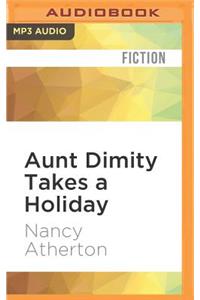 Aunt Dimity Takes a Holiday