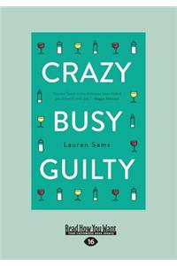 Crazy Busy Guilty