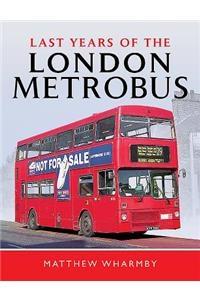 Last Years of the London Metrobus