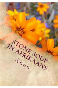 Stone Soup- In Afrikaans