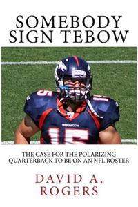 Somebody Sign Tebow